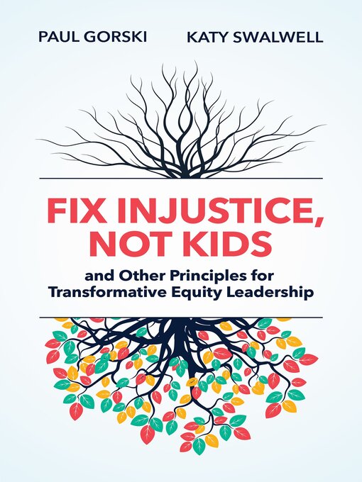 Cover image for Fix Injustice, Not Kids and Other Principles for Transformative Equity Leadership